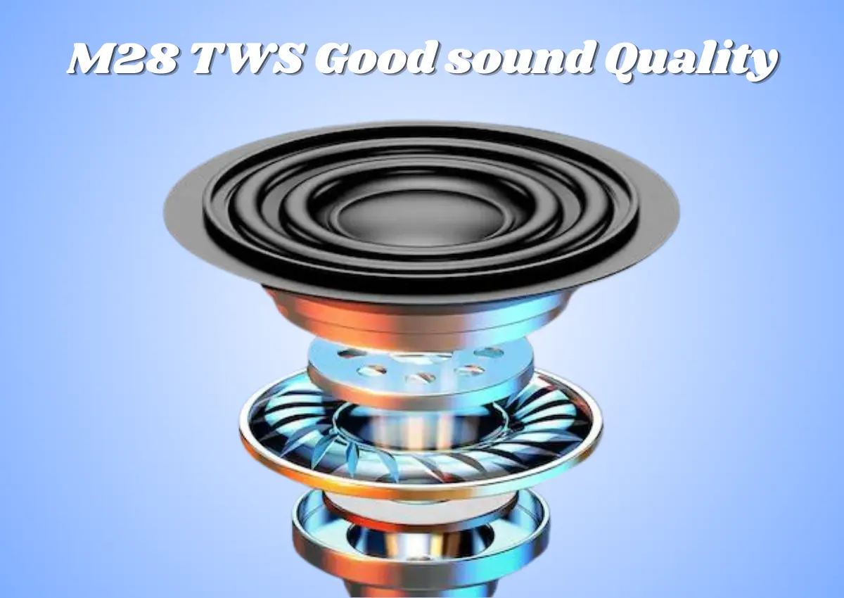 M28 TWS Good sound Quality