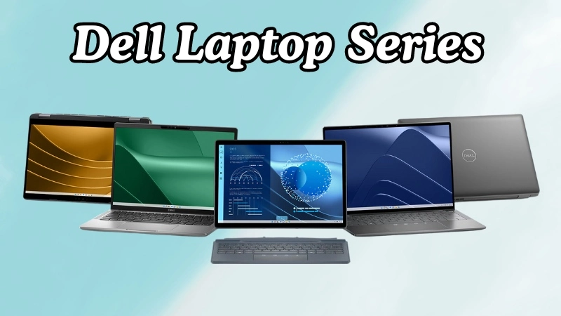 What Series of Dell Laptop to Buy?